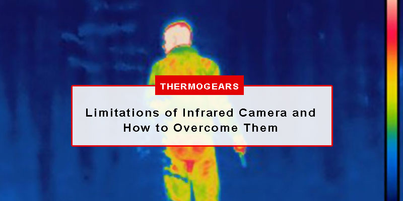 Limitations of Infrared Camera and How to Overcome Them