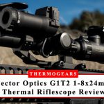 Sector Optics G1T2 System 1-8x24mm Thermal Riflescope Review 18 Sector Optics G1T2 System 1-8x24mm Thermal Imager Rifle Scope